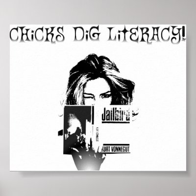 Chicks Dig Literacy Poster by stopthemusic