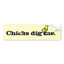 Chicks Dig Me Bumper Sticker