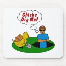 Chicks Dig Me Mouse Pad