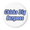 Chicks Dig Surgeons magnets