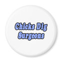 Chicks Dig Surgeons magnets