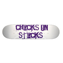 Chicks on sticks! skateboard deck