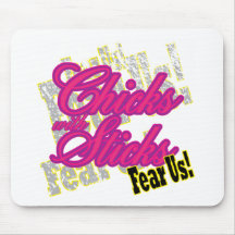 Chicks with Sticks Fear Us Mouse Pad