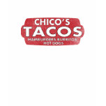 Chico's Tacos t-shirts