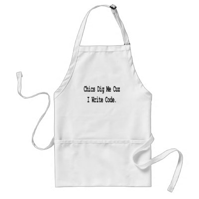 chics dig me cuz write code apron by geekme