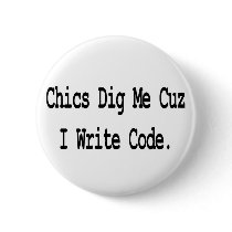 chics dig me cuz write code pins