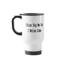 chics dig me cuz write code coffee mug