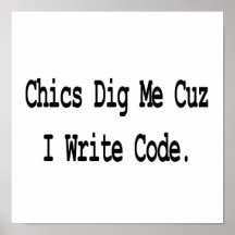 chics dig me cuz write code print