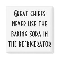 chiefs never use the baking soda in the fridge fridge magnet