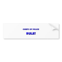 Chiefs Of Police Rule! Bumper Sticker
