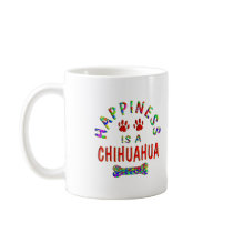 Chihuahua Happiness Coffee Mug