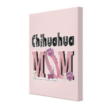 Chihuahua MOM Stretched Canvas Print