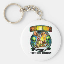 Chihuahuas Taste Like Chicken Keychain