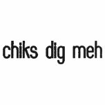 chiks dig meh embroidered t-shirt