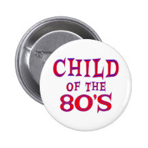 Child of 80s pinback button