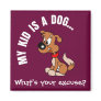 Childfree Dog Owner Vs Parents with Bad Kids Refrigerator Magnet