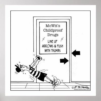 Childproof Drugs by McHumor