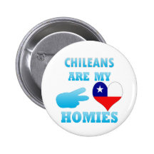 Chileans are my Homies Pin