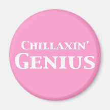 Chillaxin Genius Gifts Magnet