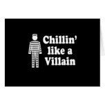 CHILLIN LIKE A VILLAIN T-shirt Greeting Card