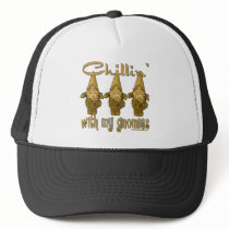 Chillin' with my Gnomies! Trucker Hats