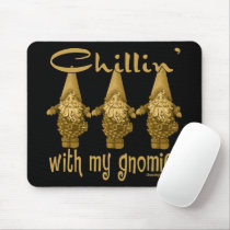 Chillin' with my Gnomies! Mouse Pads