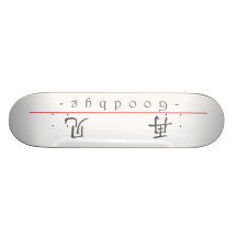 Chinese word for Goodbye 10221_1.pdf Custom Skateboard
