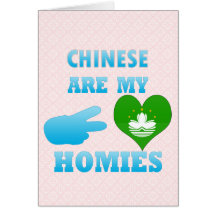 Chineses are my Homies Cards