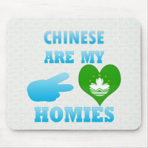 Chineses are my Homies Mousepads