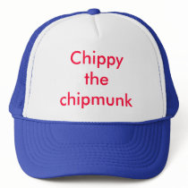 Chippy the chipmunk! trucker hat