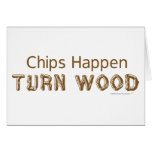 Chips Happen Turn Wood Funny Woodturning Cards