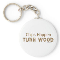 Chips Happen Turn Wood Funny Woodturning