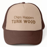 Chips Happen Woodturning Truckers Hat