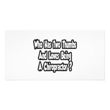 Chiropractor Joke...Two Thumbs Photo Card Template