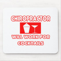 Chiropractor...Will Work For Cocktails