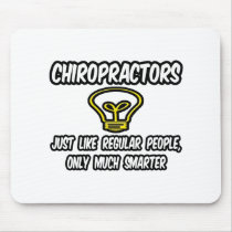 Chiropractors...Regular People, Only Smarter