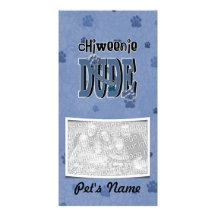 ChiWeenie DUDE Customized Photo Card