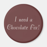 Chocolate Fix magnet