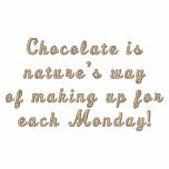 Chocolate is nature's way Embroiderred Tee