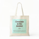 Chocolate is the answer bags
