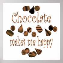 Chocolate Makes Me Happy Posters