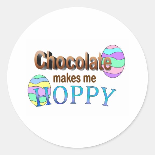 Chocolate Makes Me Hoppy Round Stickers
