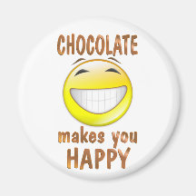 Chocolate Makes You Happy Fridge Magnet