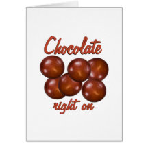 Chocolate Right On Card