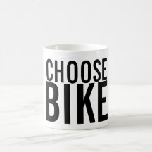 CHOOSE BIKE MUG