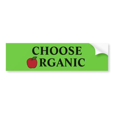 Choose Organic Bumper Stickers by coastalyogagirl