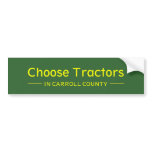 Choose Tractors in Carroll County Bumper Stickers