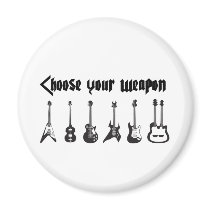 Choose Your Weapon Fridge Magnet