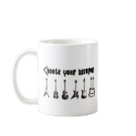 Choose Your Weapon Mugs