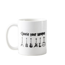 Choose Your Weapon Mugs